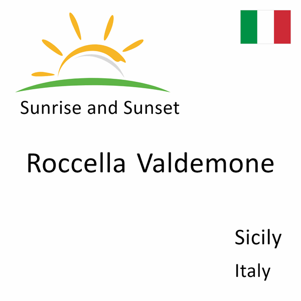 Sunrise and sunset times for Roccella Valdemone, Sicily, Italy