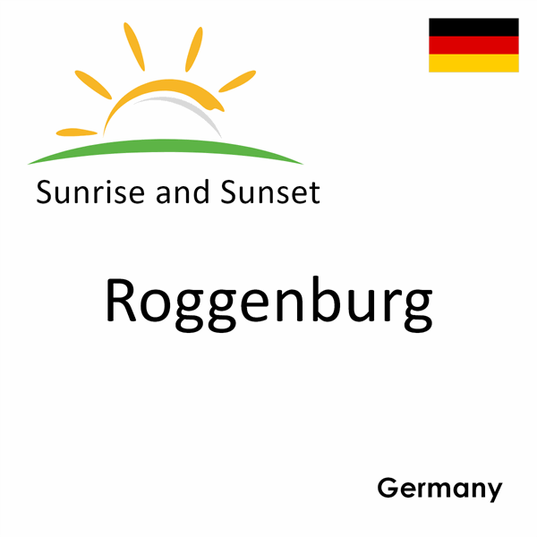 Sunrise and sunset times for Roggenburg, Germany