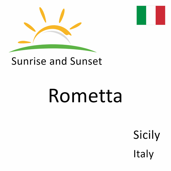 Sunrise and sunset times for Rometta, Sicily, Italy