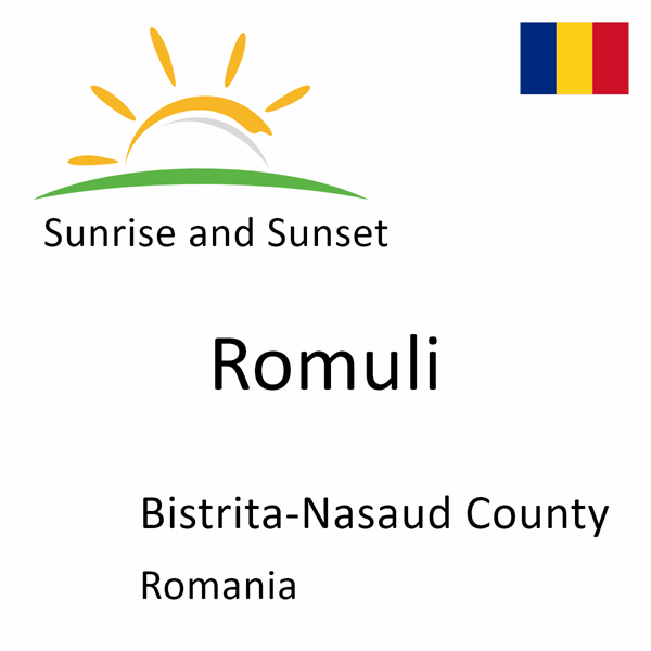 Sunrise and sunset times for Romuli, Bistrita-Nasaud County, Romania