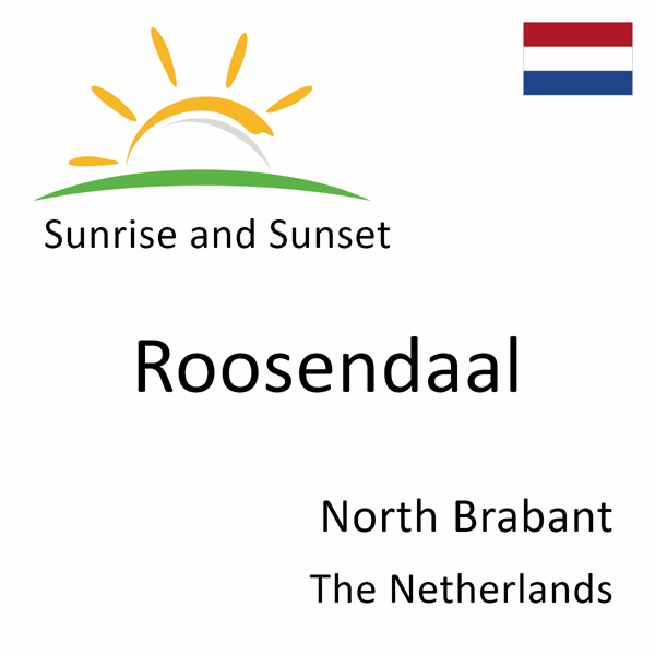 Sunrise and sunset times for Roosendaal, North Brabant, The Netherlands