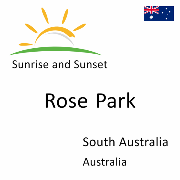 Sunrise and sunset times for Rose Park, South Australia, Australia