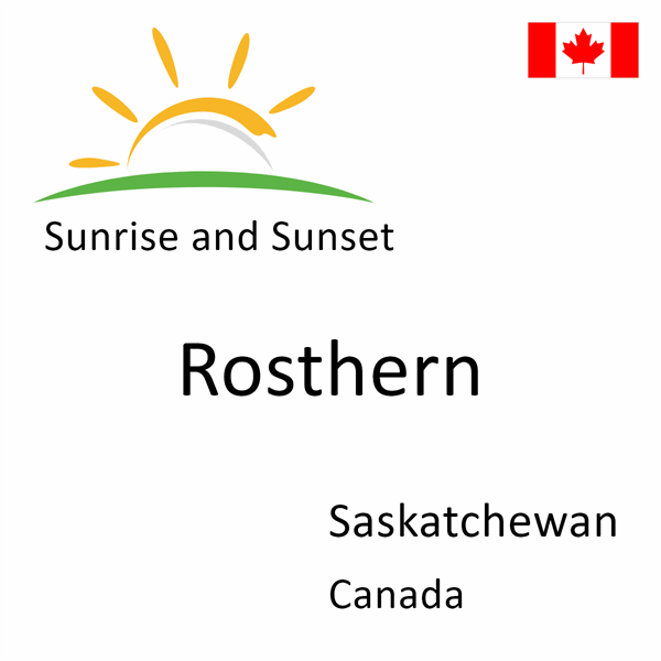 Sunrise and sunset times for Rosthern, Saskatchewan, Canada