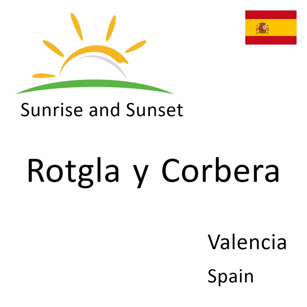 Sunrise and sunset times for Rotgla y Corbera, Valencia, Spain