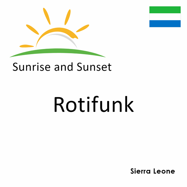 Sunrise and sunset times for Rotifunk, Sierra Leone