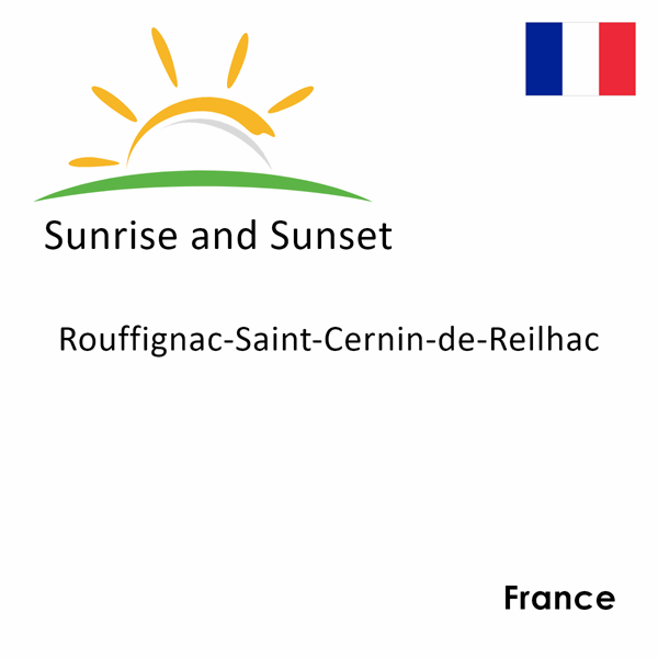 Sunrise and sunset times for Rouffignac-Saint-Cernin-de-Reilhac, France