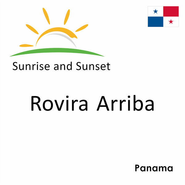 Sunrise and sunset times for Rovira Arriba, Panama