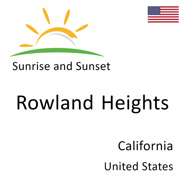 Sunrise and sunset times for Rowland Heights, California, United States