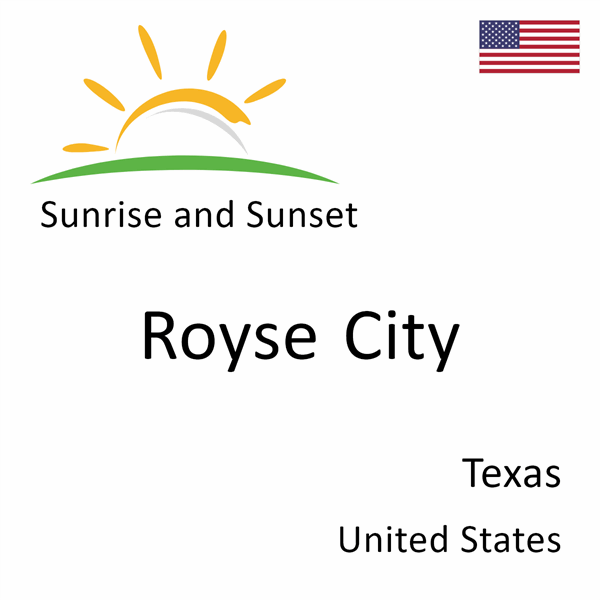 Sunrise and sunset times for Royse City, Texas, United States