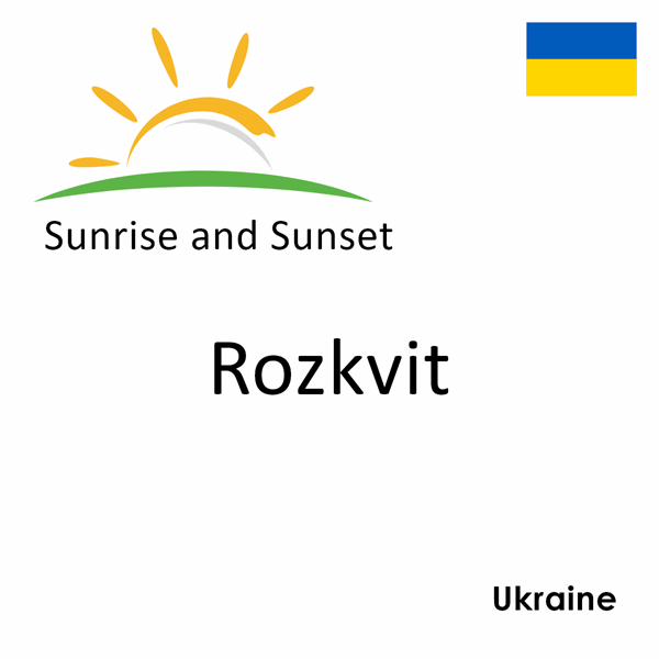 Sunrise and sunset times for Rozkvit, Ukraine