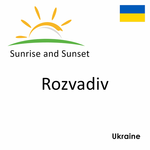 Sunrise and sunset times for Rozvadiv, Ukraine