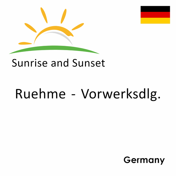 Sunrise and sunset times for Ruehme - Vorwerksdlg., Germany