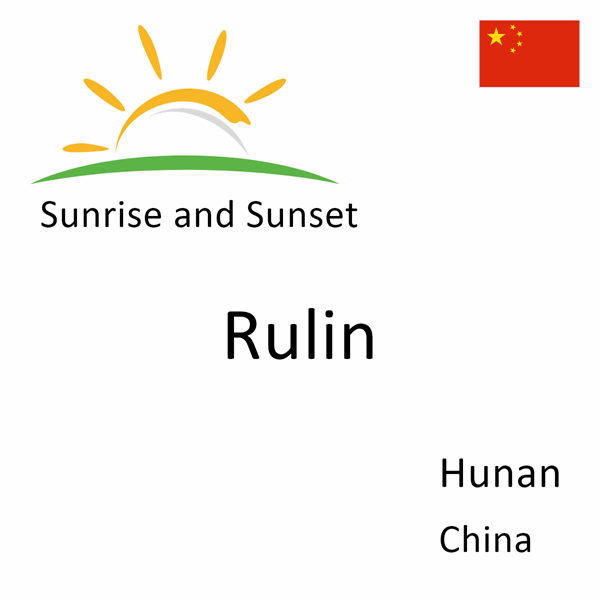 Sunrise and sunset times for Rulin, Hunan, China