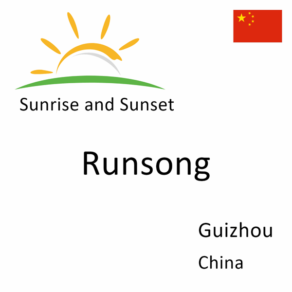 Sunrise and sunset times for Runsong, Guizhou, China