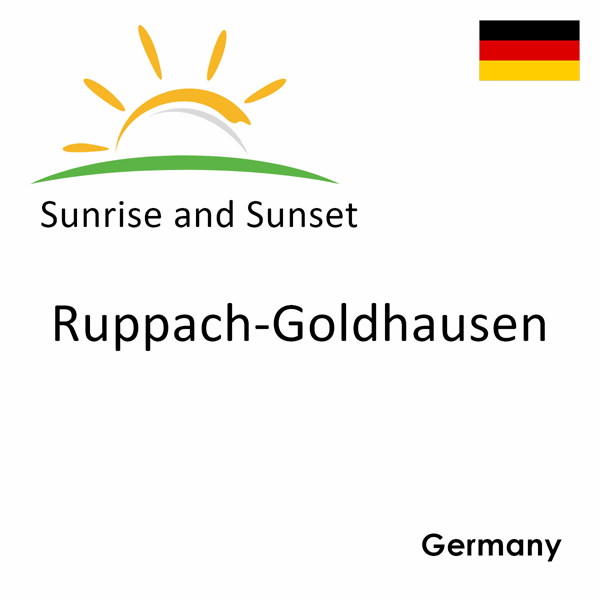 Sunrise and sunset times for Ruppach-Goldhausen, Germany