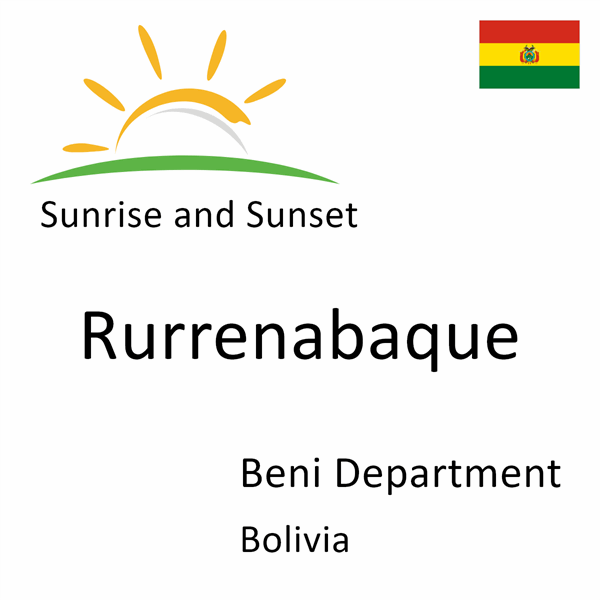 Sunrise and sunset times for Rurrenabaque, Beni Department, Bolivia