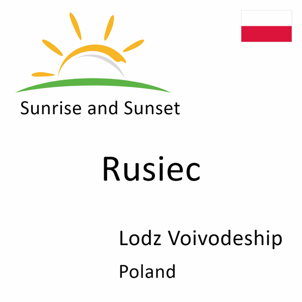 Sunrise and sunset times for Rusiec, Lodz Voivodeship, Poland