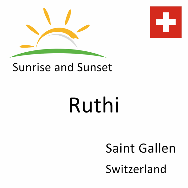 Sunrise and sunset times for Ruthi, Saint Gallen, Switzerland