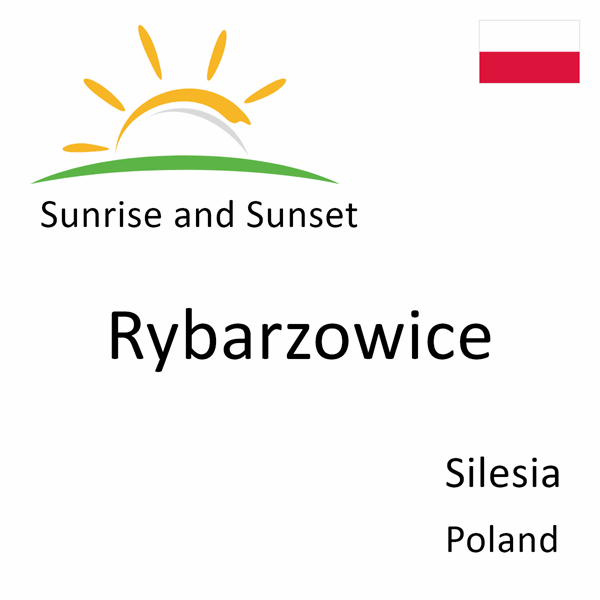 Sunrise and sunset times for Rybarzowice, Silesia, Poland