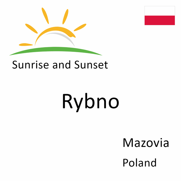 Sunrise and sunset times for Rybno, Mazovia, Poland