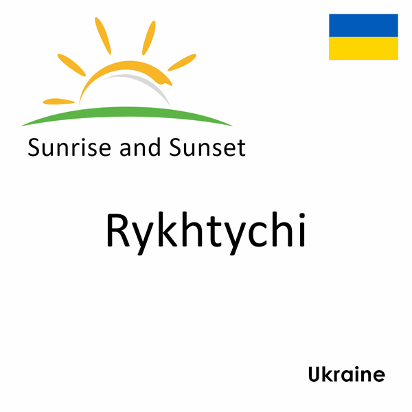 Sunrise and sunset times for Rykhtychi, Ukraine