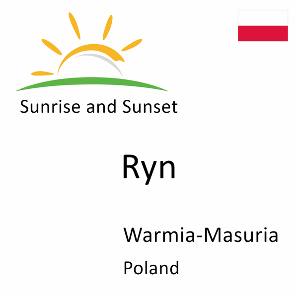 Sunrise and sunset times for Ryn, Warmia-Masuria, Poland