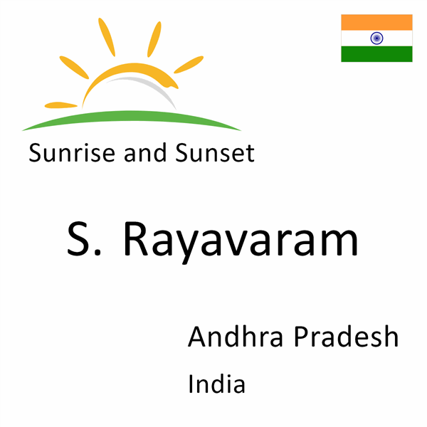 Sunrise and sunset times for S. Rayavaram, Andhra Pradesh, India