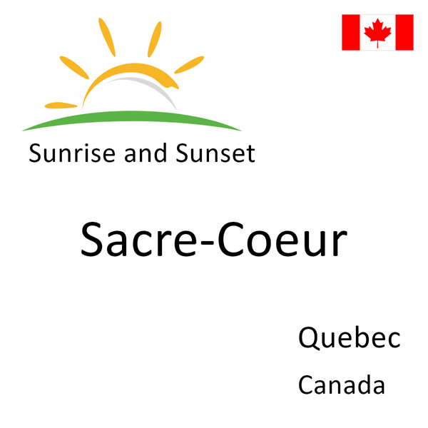 Sunrise and sunset times for Sacre-Coeur, Quebec, Canada