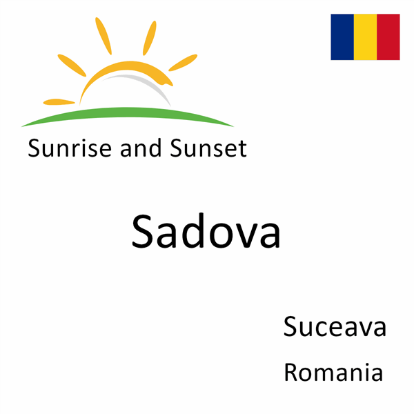 Sunrise and sunset times for Sadova, Suceava, Romania