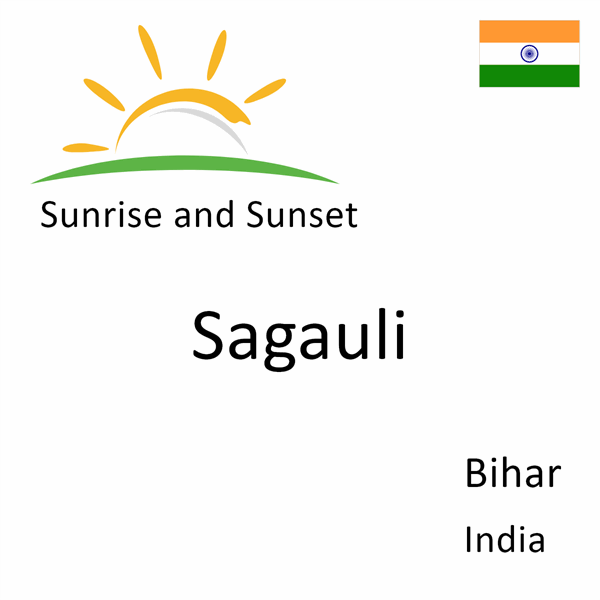 Sunrise and sunset times for Sagauli, Bihar, India