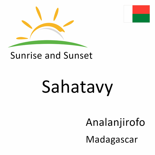 Sunrise and sunset times for Sahatavy, Analanjirofo, Madagascar