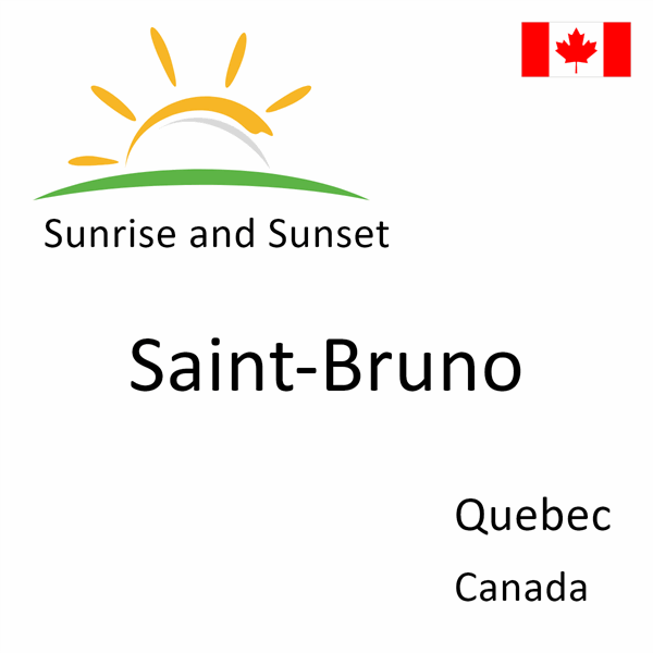 Sunrise and sunset times for Saint-Bruno, Quebec, Canada