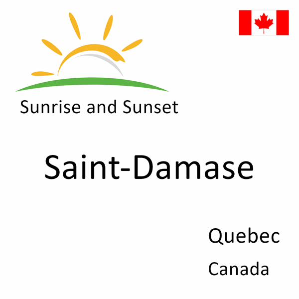 Sunrise and sunset times for Saint-Damase, Quebec, Canada