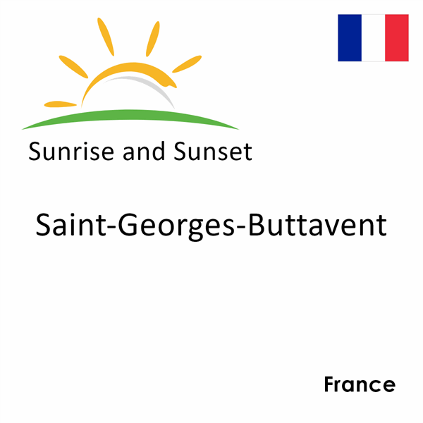 Sunrise and sunset times for Saint-Georges-Buttavent, France