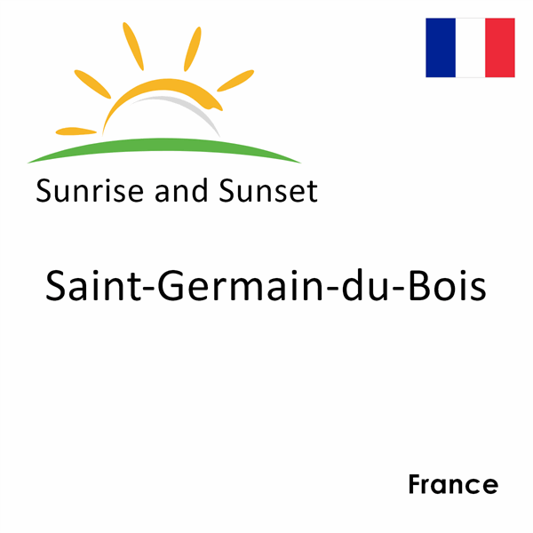 Sunrise and sunset times for Saint-Germain-du-Bois, France