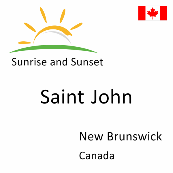 Sunrise and sunset times for Saint John, New Brunswick, Canada