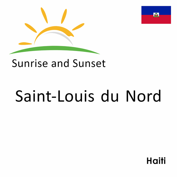 Sunrise and sunset times for Saint-Louis du Nord, Haiti