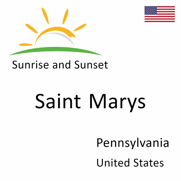 Sunrise and sunset times for Saint Marys, Pennsylvania, United States