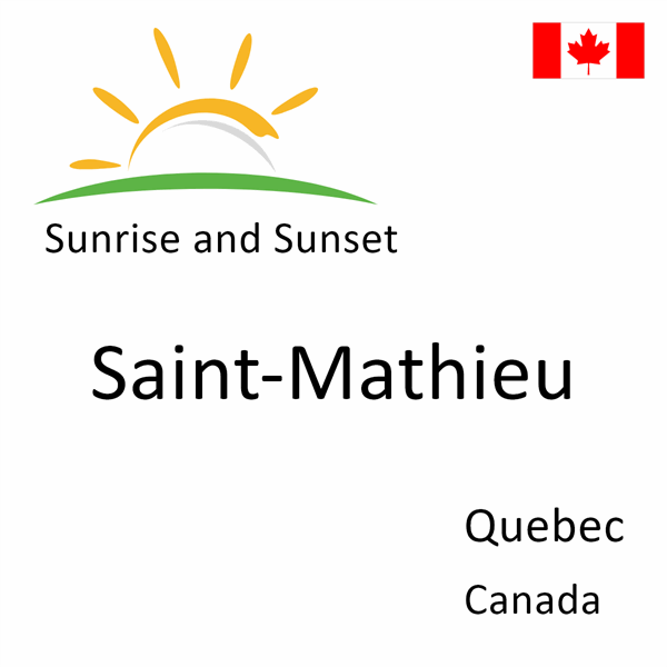 Sunrise and sunset times for Saint-Mathieu, Quebec, Canada