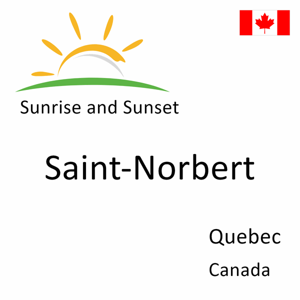 Sunrise and sunset times for Saint-Norbert, Quebec, Canada