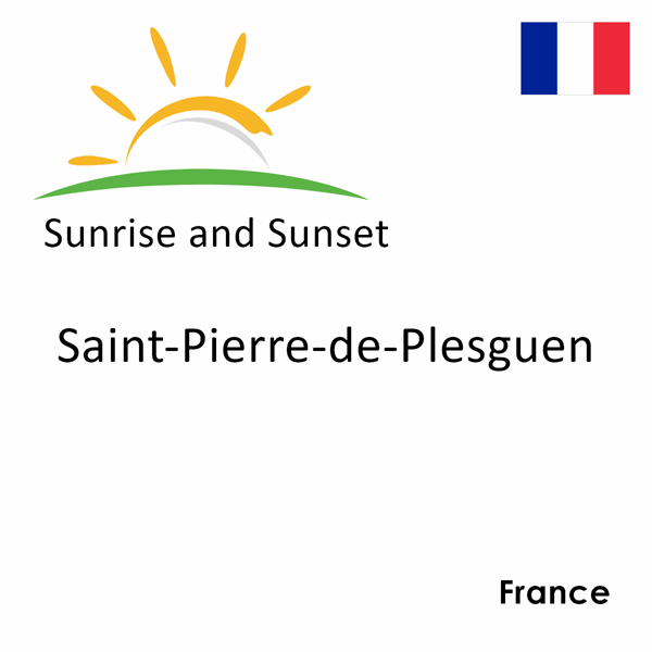 Sunrise and sunset times for Saint-Pierre-de-Plesguen, France