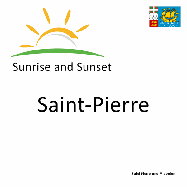 Sunrise and sunset times for Saint-Pierre, Saint Pierre and Miquelon