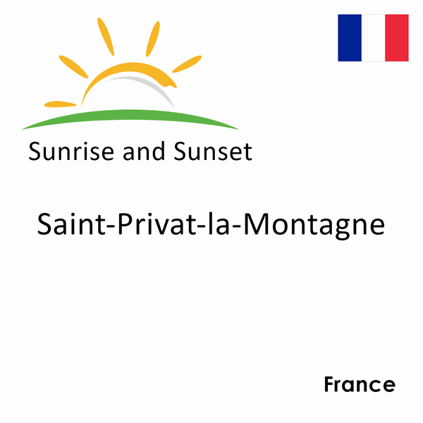 Sunrise and sunset times for Saint-Privat-la-Montagne, France