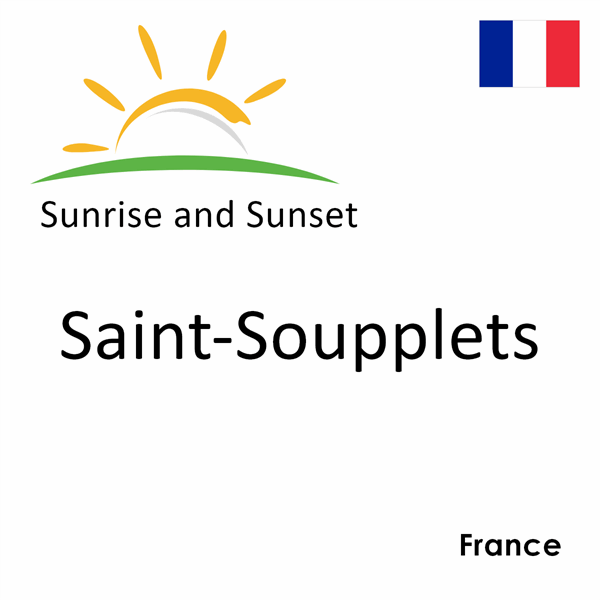 Sunrise and sunset times for Saint-Soupplets, France