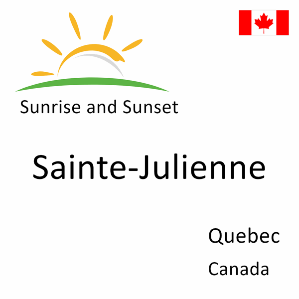 Sunrise and sunset times for Sainte-Julienne, Quebec, Canada