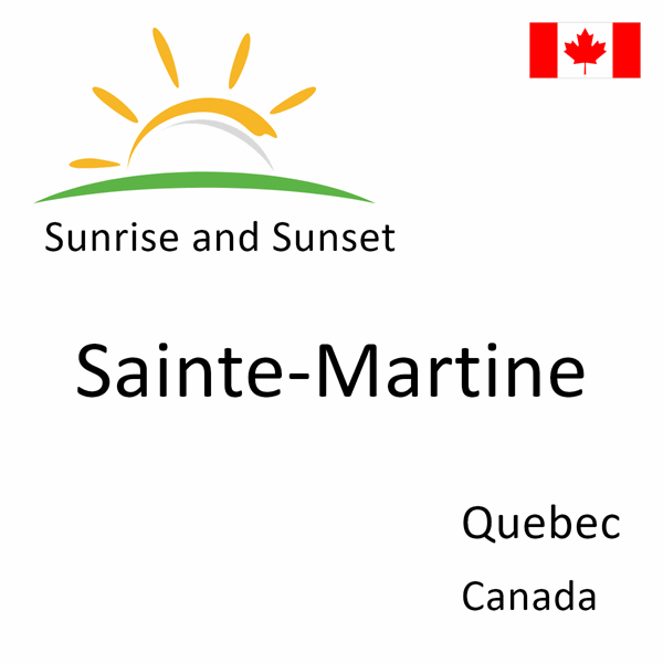 Sunrise and sunset times for Sainte-Martine, Quebec, Canada