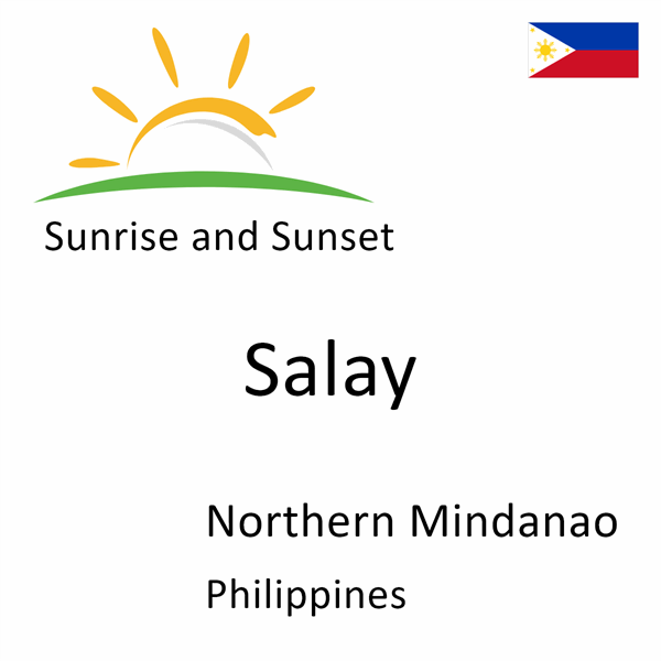 Sunrise and sunset times for Salay, Northern Mindanao, Philippines