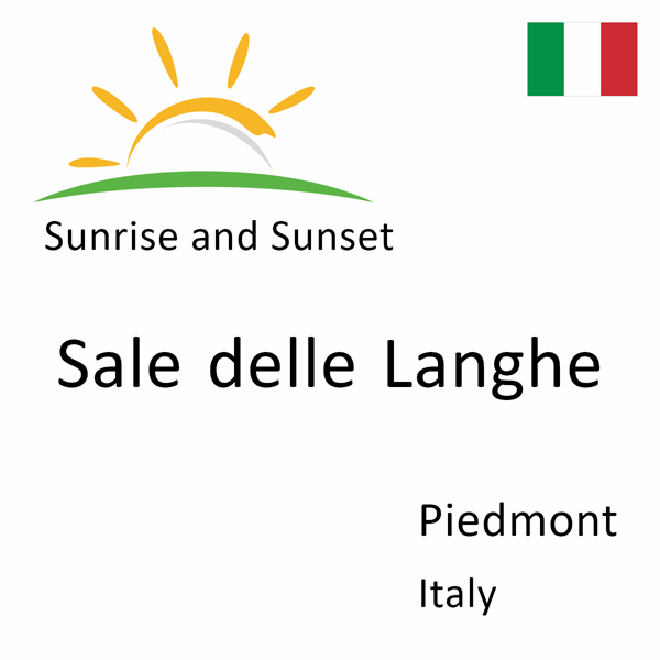 Sunrise and sunset times for Sale delle Langhe, Piedmont, Italy