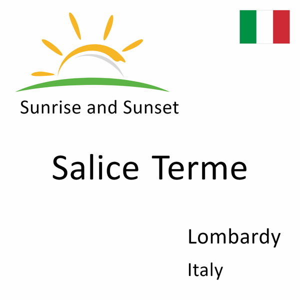 Sunrise and sunset times for Salice Terme, Lombardy, Italy