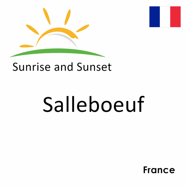 Sunrise and sunset times for Salleboeuf, France